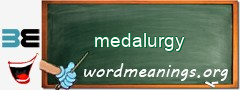 WordMeaning blackboard for medalurgy